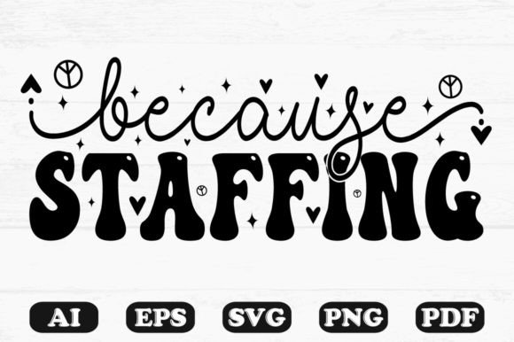 Because Staffing Kids Svg T-shirt Design: A Graphics and Crafts Review