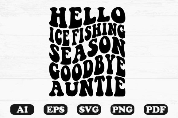 Hello Ice Fishing Season Goodbye Auntie Review