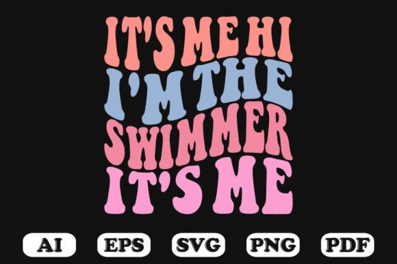 Hi It s Me I m the Swimmer Retro Graphics for Crafts
