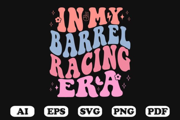 In My Barrel Racing Era Retro Wavy Svg Graphics for Crafts
