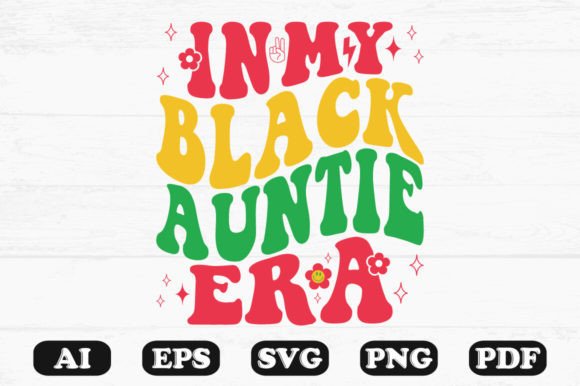 In My Black Auntie Era Retro Wavy Svg Graphics and Crafts