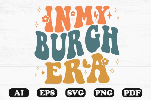 In My Burgh Era Retro Wavy Svg for Graphics and Crafts