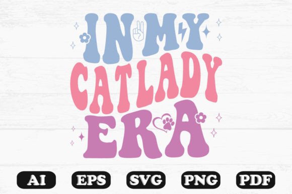 In My Cat Lady Era Retro Wavy Svg Graphics for Crafts