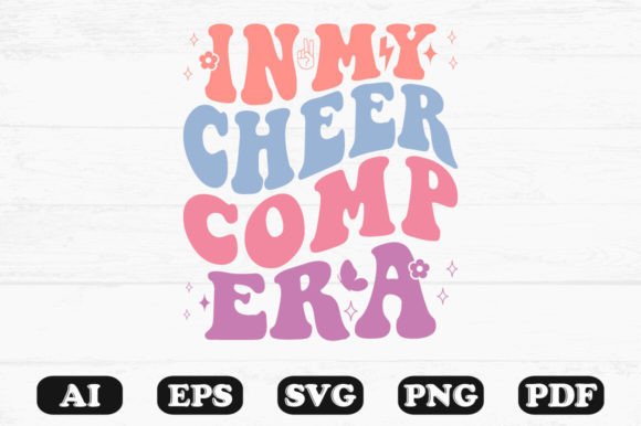 In My Cheer Comp Era Retro Wavy Svg for Graphics and Crafts
