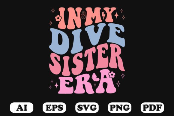 In My Dive Sister Era Retro Wavy Svg for Graphics and Crafts