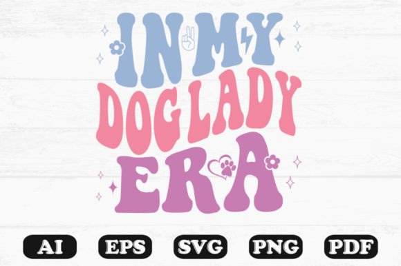 In My Dog Lady Era Retro Wavy Svg for Graphics and Crafts