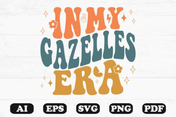 In My Gazelles Era Retro Wavy Svg for Graphics and Crafts