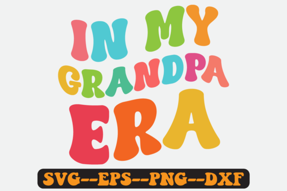 In My Grandpa Era Groovy Retro SVG for Crafts & Graphics