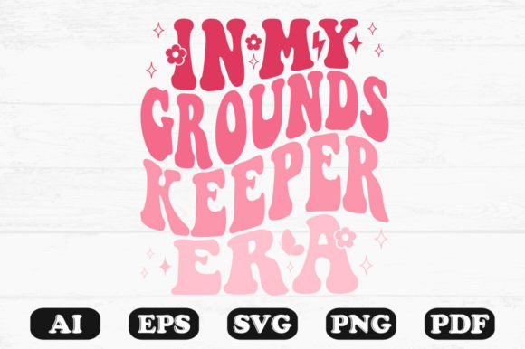 In My Groundskeeper Era Retro Wavy Svg Graphics for Crafts