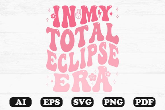 In My Total Eclipse Era Svg T-shirt Graphics and Crafts Review
