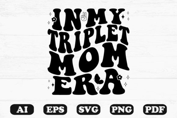 In My Triplet Mom Era Retro Wavy Svg for Graphics and Crafts