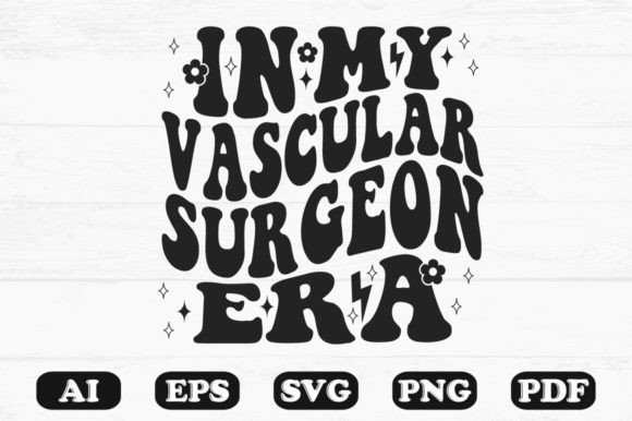 In My Vascular Surgeon Era Retro Wavy Sv Graphics for Crafts