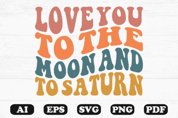 Love You to the Moon and to Saturn PNG: A Crafts Graphics Review