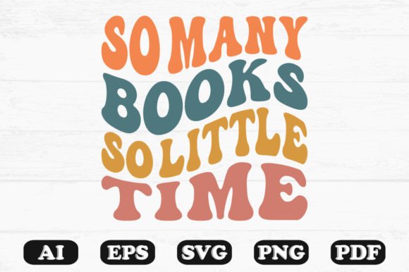 So Many Books So Little Time Retro Wavy Graphics for Crafts