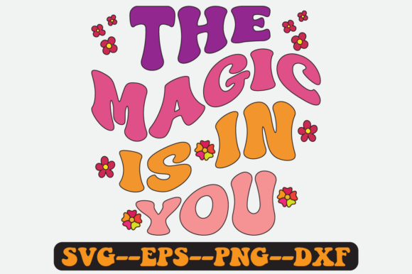 The Magic is in You Groovy Retro SVG for Graphics and Crafts