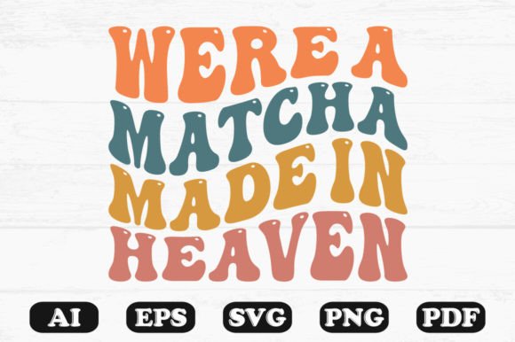 We re a Matcha Made in Heaven SVG for Crafts and Graphics